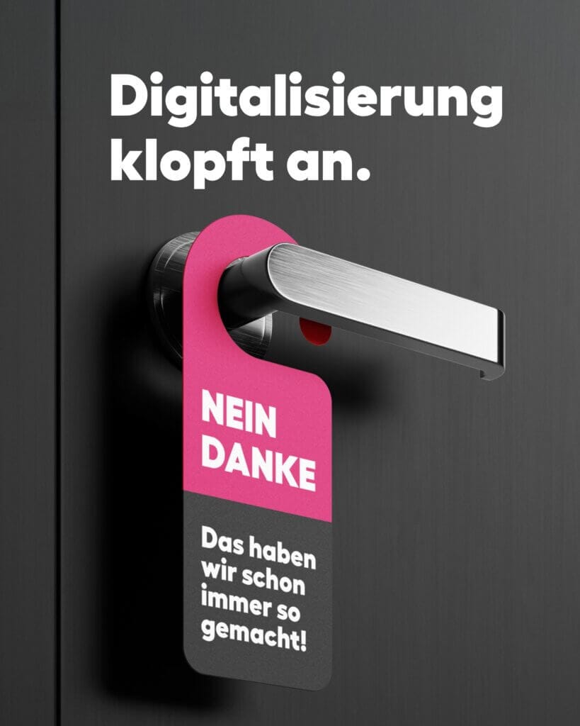 Text: „Digitalisierung klopft an. Das haben wir schon immer so gemacht … Und die Antwort?“