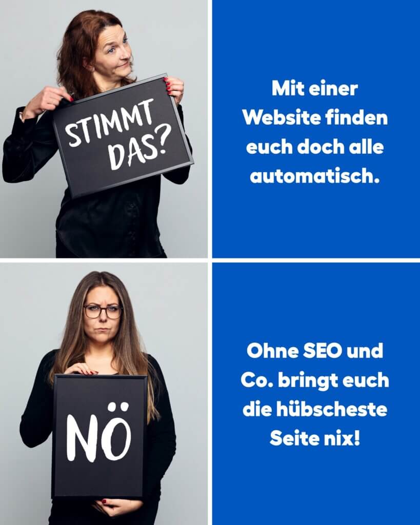 Zwei Frauen halten Schilder. Eine fragt „Stimmt das?“, die andere hält ein Schild mit „Nö“. Daneben steht der Satz: „Mit einer Website finden euch doch alle automatisch.“