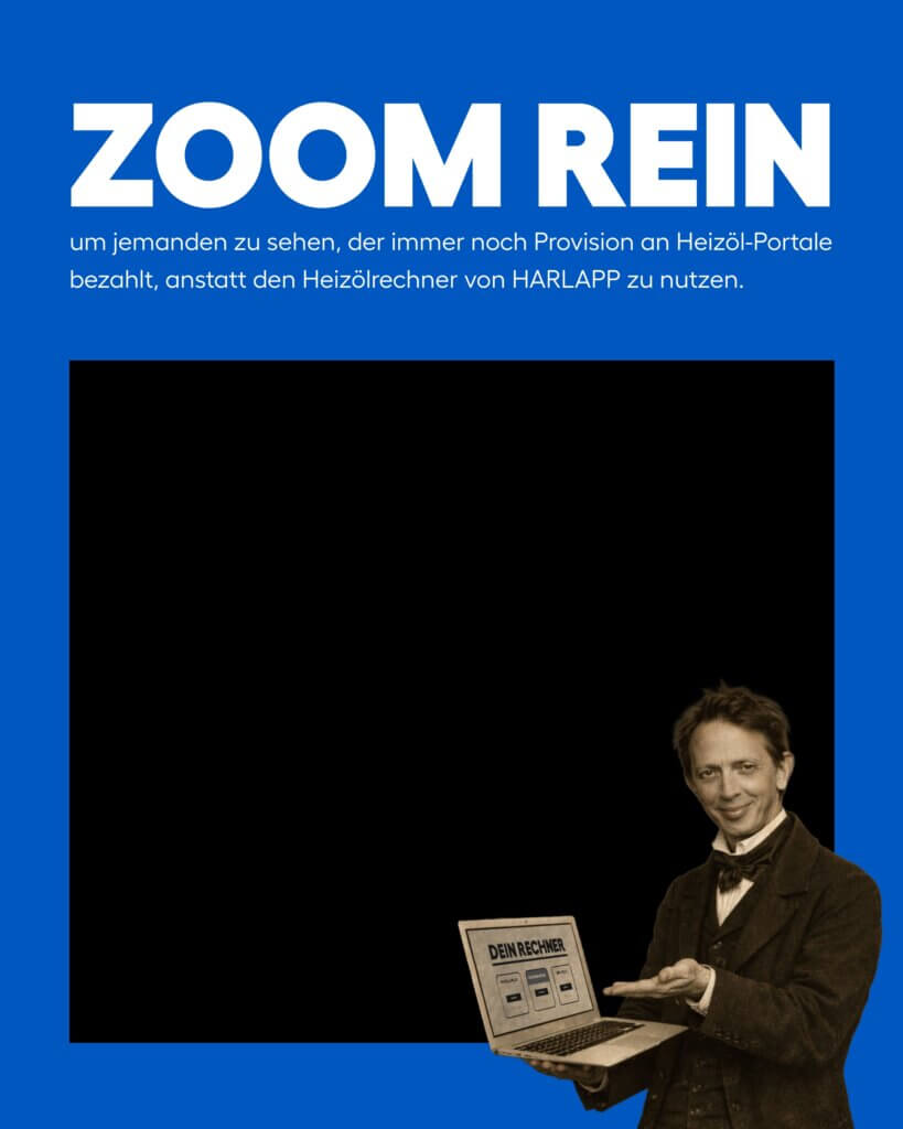 Mitarbeiter steht rechts vor dunklem Hintergrund, während oben der Hinweis steht, hineinzuzoomen, um eine Person zu erkennen, die weiterhin Provision an Vergleichsportale zahlt, statt einen eigenen Heizölrechner zu nutzen.